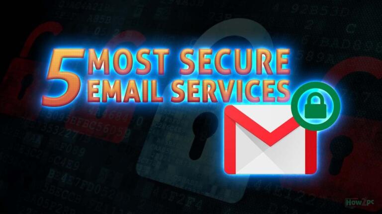 5 Most Secure Email Service Providers You Need To Know About