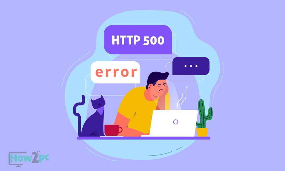 HTTP Error 500 Explained And How To Fix 500 Internal Server Error