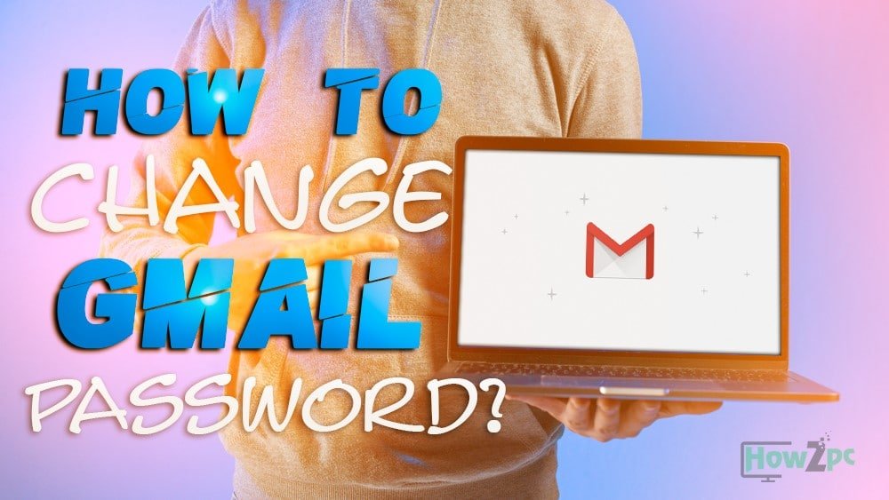 How to Change Gmail Password