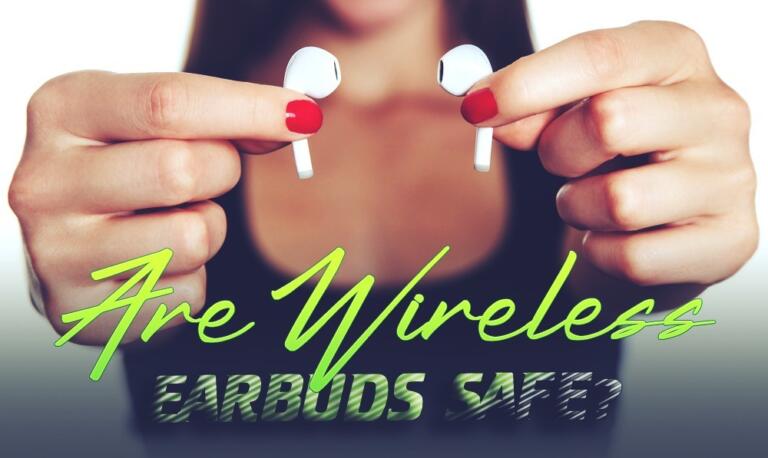 Are Wireless Earbuds Safe?