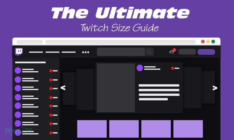 The Complete Twitch Graphics Size Guide for 2022