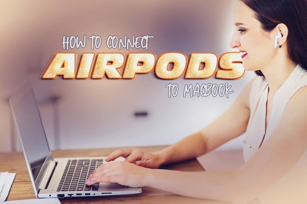 How To Connect AirPods To Macbook