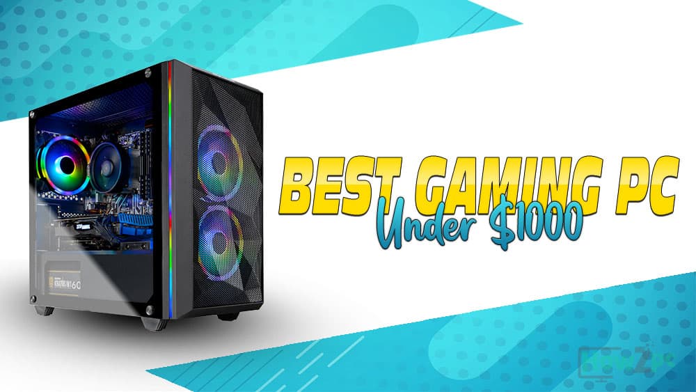 elektrode kravle flugt Best Prebuilt Gaming PC Under $1000 in 2023 - Ultimate Buying Guide