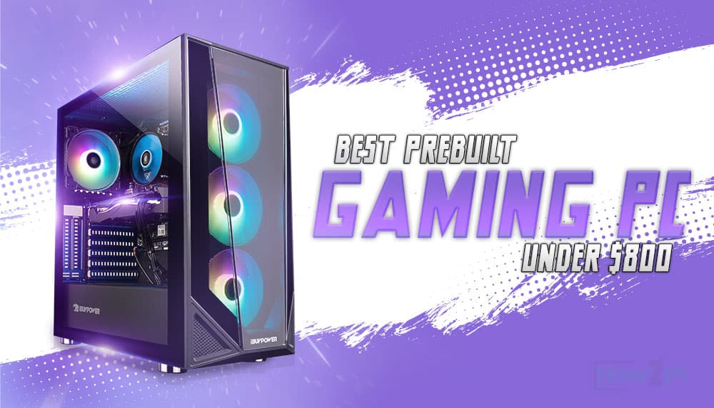 Best Prebuilt Gaming PC Under $800
