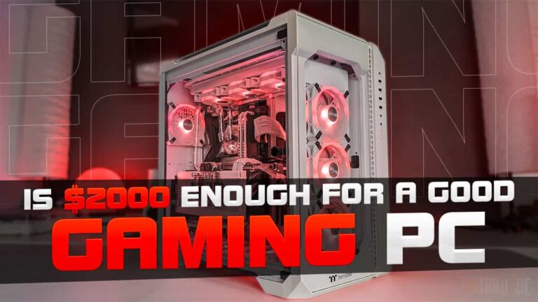 Is $2000 Enough for a Good Gaming PC?