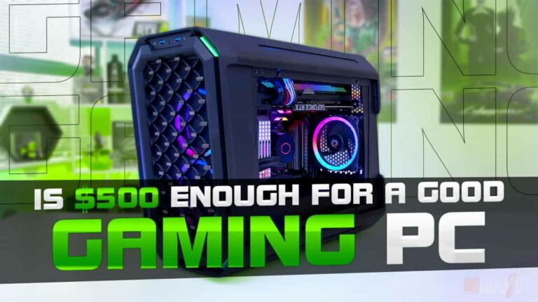 Is $500 Enough for a Good Gaming PC?
