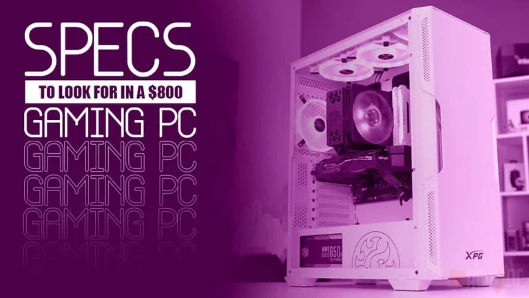 What Specifications Should an $800 Gaming PC Have In 2023?