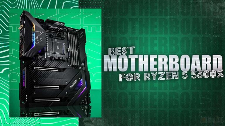 Best Motherboard for Ryzen 5 5600X