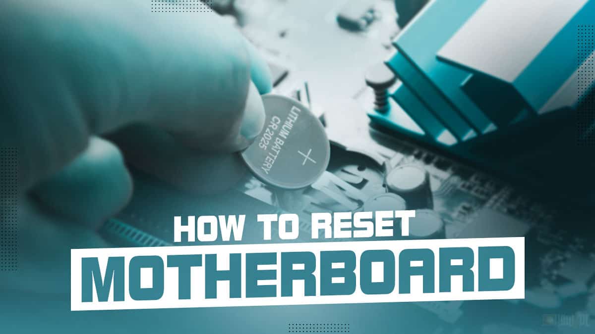 How to Reset Motherboard - Clear CMOS to Reset BIOS