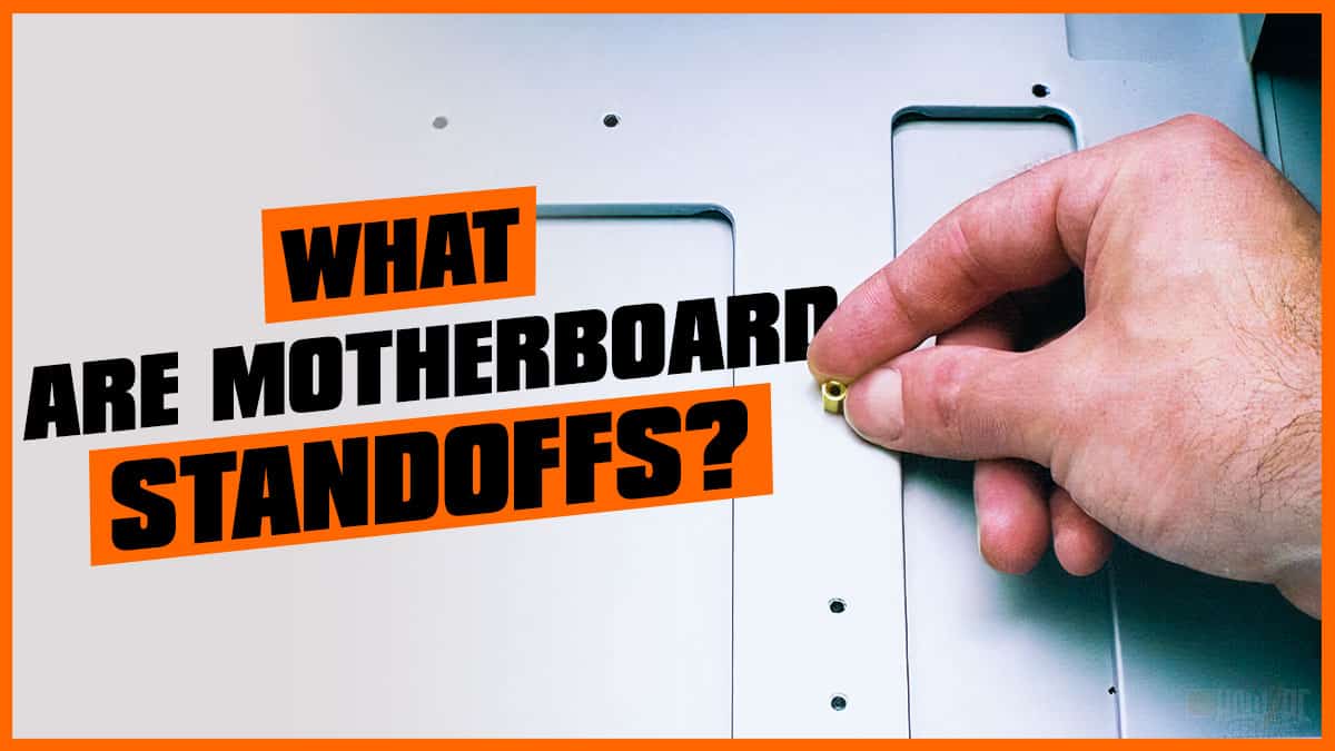 What are Motherboard Standoffs?