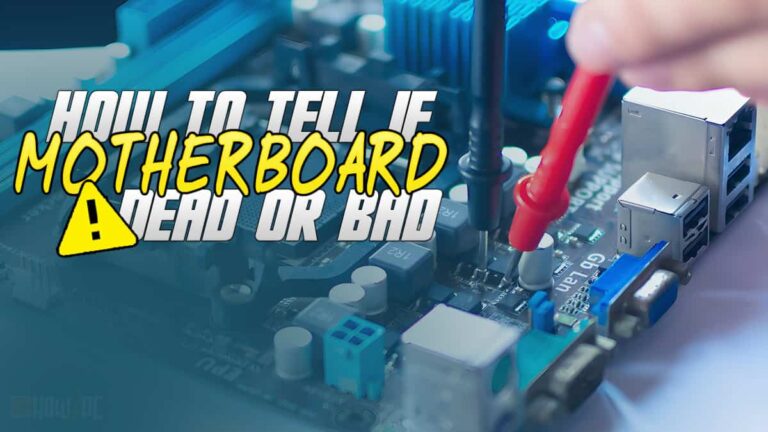 How to Tell if Motherboard Is Dead or Bad?